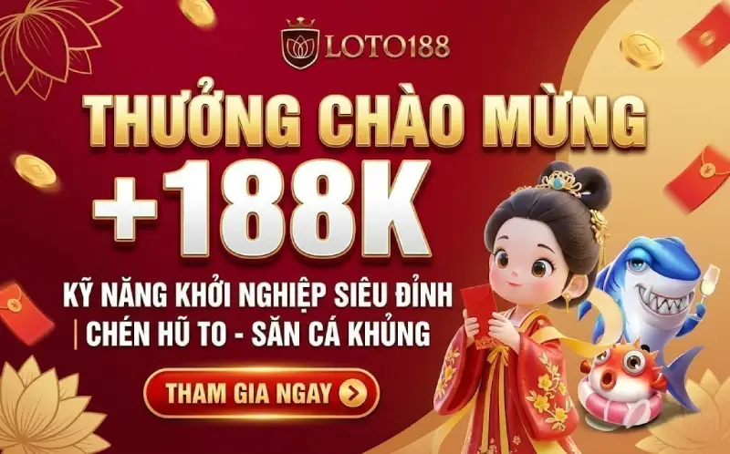 Khuyến Mãi Tân Thủ 188k Free Trải Nghiệm Hấp Dẫn