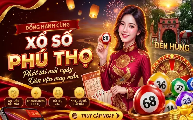 Khám Phá Đài Xổ Số Phú Thọ