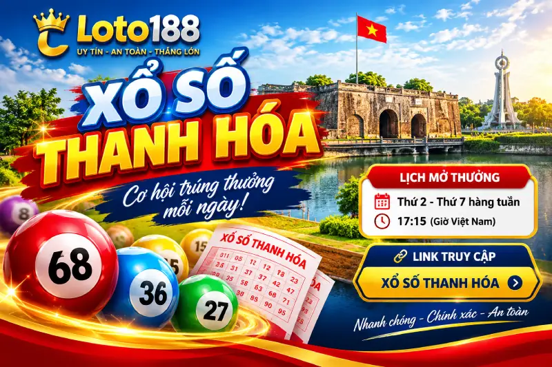 Khám Phá Xổ Số Thanh Hóa Sức Hút Đặc Biệt